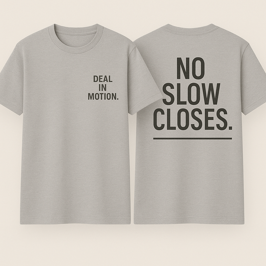 “NO SLOW CLOSES” Tee – Estate Hustle